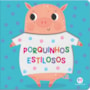 Livro Cartonado Porquinhos estilosos