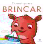 Livro Cartonado Quando quero brincar
