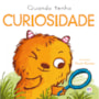 Livro Cartonado Quando tenho curiosidade