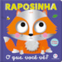 Livro Cartonado Raposinha - O que você vê?