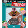 Livro Cartonado True Crime Fairy Tales: Three Little Pigs