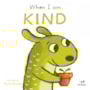 Livro Cartonado When I Am Kind