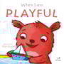 Livro Cartonado When I Am Playful