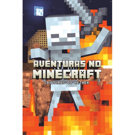 Livro Ciranda Jovem Aventuras no minecraft - Criaturas do Nether - livro 2