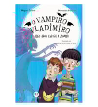 Livro Ciranda Jovem O vampiro Vladimiro: Algo aqui cheira zumbi - Livro 3