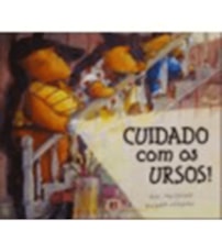 Livro Cuidado com os ursos!