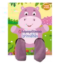 Livro Dedoche O hipopótamo brincalhão