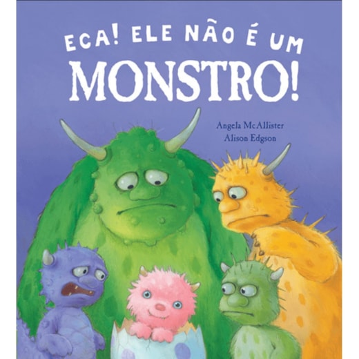 Livro Eca! Ele não é um monstro!