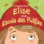 Livro Elise e a Escola das Pulgas