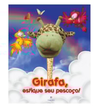 Livro Fantoche Girafa, estique seu pescoço Livro Fantoche Girafa, estique seu pescoço