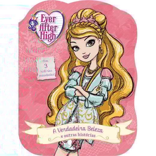 Livro Grampeado Ever After High - A verdadeira beleza e outras histórias