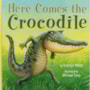 Livro Here Comes the Crocodile