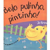 Produto Livro Literatura infantil Belo pulinho, pintinho!