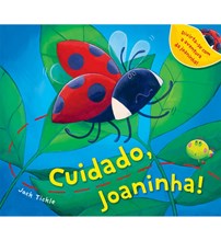 Livro Literatura infantil Cuidado, joaninha!