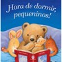 Livro Literatura infantil Hora de dormir, pequeninos!