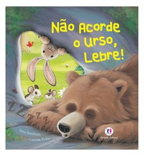 Livro Literatura infantil Não acorde o urso, lebre!