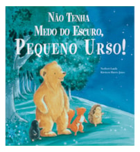 Livro Literatura infantil Não tenha medo do escuro, pequeno urso!