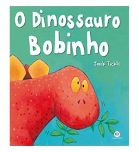 Livro Literatura infantil O dinossauro bobinho