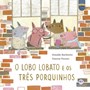 Livro Literatura infantil O lobo Lobato e os três porquinhos