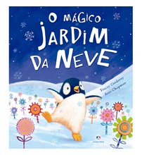 Livro Literatura infantil O mágico jardim da neve