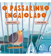Livro Literatura infantil O passarinho engaiolado