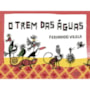 Livro Literatura infantil O trem das águas