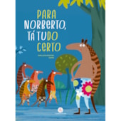 Produto Livro Literatura infantil Para Norberto, tá tudo certo