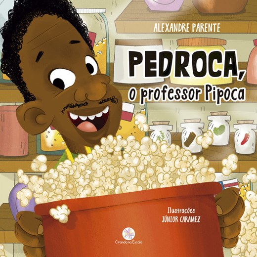 Livro Literatura infantil Pedroca, o professor pipoca