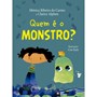 Livro Literatura infantil Quem é o monstro?
