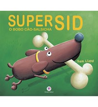 Livro Literatura infantil Super Sid, o bobo cão-salsicha