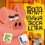 Livro Literatura infantil Trava-língua, troca letra