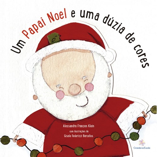 Livro Literatura infantil Um Papai Noel e uma dúzia de cores - Ciranda  Cultural
