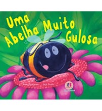 Livro Literatura infantil Uma abelha muito gulosa
