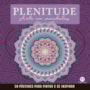 Livro Livro para colorir Plenitude - Mandalas para Pintar e se Inspirar