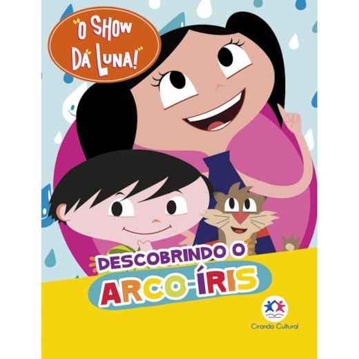 Livro Minilivro O Show da Luna  Descobrindo o arco-íris