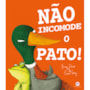 Livro Não Incomode o Pato