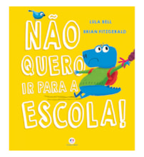 Livro Não Quero Ir para a Escola