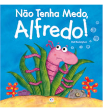 Livro Não tenha medo, Alfredo!