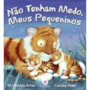 Livro Não tenham medo, meus pequeninos