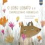 Livro O lobo Lobato e a Chapeuzinho Vermelho