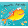 Livro O peixinho agitado