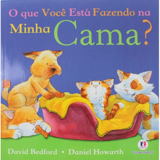 Livro O que você está fazendo na minha cama?