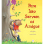 Livro Para isso servem os amigos