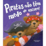 Livro Pirates aren't scared of the dark!