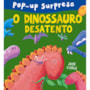 Livro Pop-up O dinossauro desatento