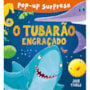 Livro Pop-up O tubarão engraçado