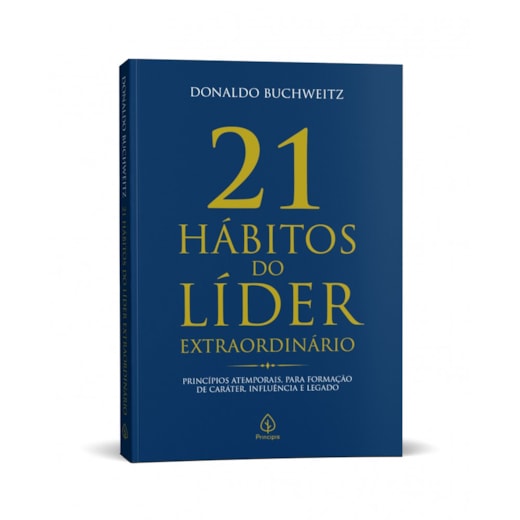 Livro Principis 21 Hábitos do Líder Extraordinário - Liderança, Gestão e Desenvolvimento Pessoal