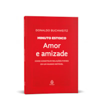 Livro Principis Amor e amizade - Coleção Minuto Estoico