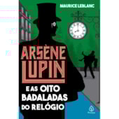 Produto Livro Principis Arsène Lupin e as oito badaladas do relógio