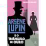 Livro Principis Arsène Lupin e o triângulo de ouro